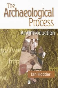 Archaeological process - an introduction; Ian Hodder; 1999