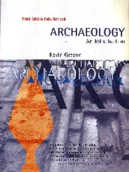 Archaeology : an introduction ; Kevin Greene; 1996
