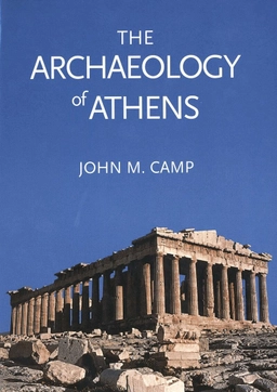 Archaeology of athens; John M. Camp; 2004