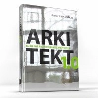 Arkitekt 1.0. Guide för projekterande arkitekter; Jenny Eringstam; 2014