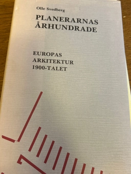 Arkitekternas århundrade : Europas arkitektur 1800-talet; Olle Svedberg; 1988