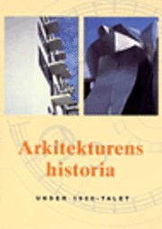Arkitekturens historia under 1900-talet; Jürgen Tietz; 2000