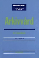 Arkivvård : En handbok; Jan Appelquist; 2000