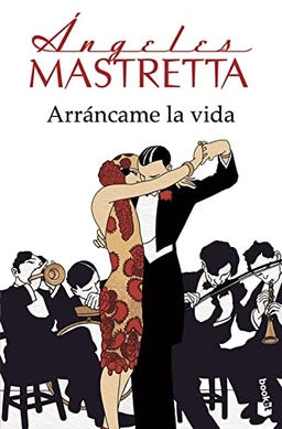 Arráncame la vida; Ángeles Mastretta; 2009