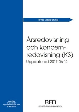 Årsredovisning och koncernredovisning (K3) : uppdaterad 2017-06-12; Bokföringsnämnden; 2019