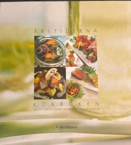 Årstiderna - kokboken : för dig som vill ha rätt alternativ vid varje tillfälle; Maria Larsson, Gunnar Nydrén, Viktväktarna; 2002