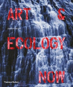 Art & ecology now; Andrew Brown; 2014