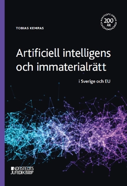 Artificiell intelligens och immaterialrätt : i Sverige och EU; Tobias Kempas; 2023