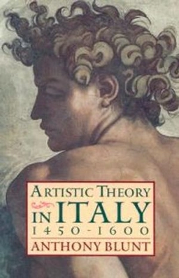 Artistic theory in Italy 1450-1600; Anthony Blunt; 1962