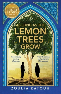 As Long As the Lemon Trees Grow; Zoulfa Katouh; 2023