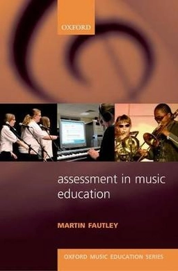 Assessment in music education; Martin. Fautley; 2010