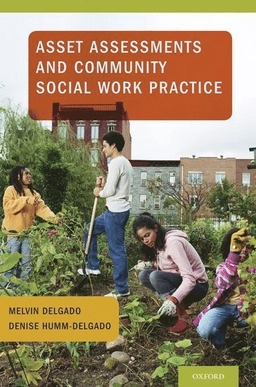 Asset assessments and community social work practice; Melvin Delgado; 2013