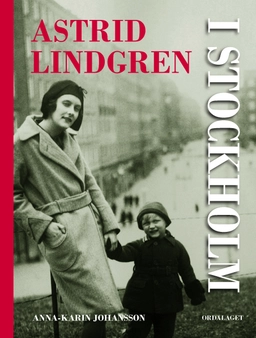 Astrid Lindgren i Stockholm; Anna-Karin Johansson; 2012