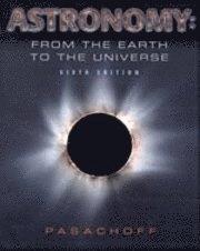 Astronomy: From the earth to the Universe; Pasachoff; 2002