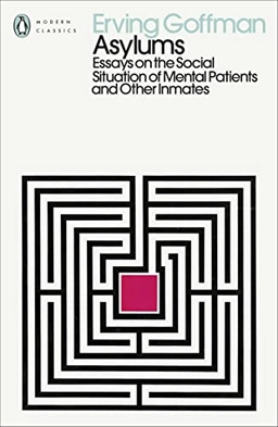 Asylums; Erving Goffman; 2022