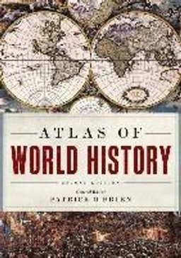 Atlas of world history; Patrick Karl. O'Brien; 2010