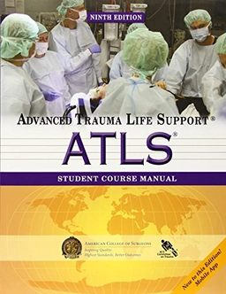 ATLS : advanced trauma life support : student course manual; American College of Surgeons Committee on Trauma; 2012