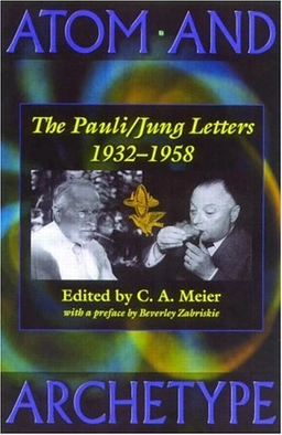 Atom and archetype : the Pauli/Jung letters, 1932-1958; Wolfgang Pauli; 2001