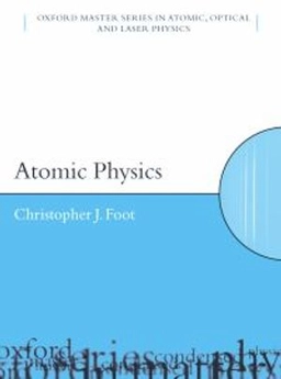 Atomic physics; Christopher J. Foot; 2005
