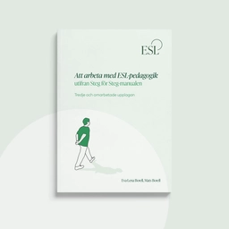 Att arbeta med ESL-pedagogik utifrån Steg för Steg-manualen; Mats Borell, Eva-Lena Borell; 2022