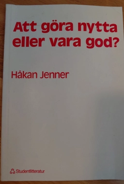 Att göra nytta eller vara god?; Håkan Jenner; 1988