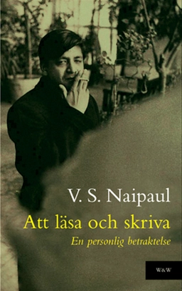 Att läsa och skriva; V.S. Naipaul; 2005