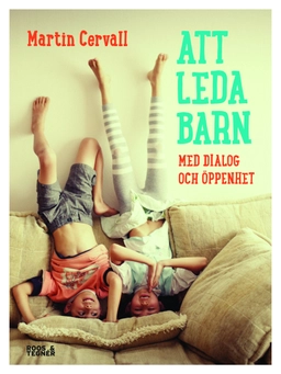 Att leda barn med dialog och öppenhet; Martin Cervall; 2015