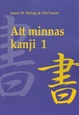Att minnas kanji. Vol 1, De japanska skrivtecknens skrivning och betydelse; James W. Heisig; 2021