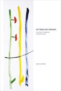 Att tänka det tekniska: En studie i Derridas teknikfilosofi; Björn Sjöstrand; 2015