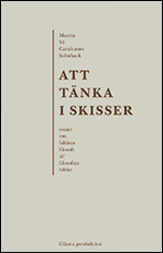 Att tänka i skisser : essäer om bildens filosofi och filosofins bilder; Marcia Sá Cavalcante Schuback; 2011