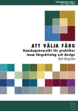 Att välja färg/2 Rev ed; Berit Bergström, Formas, Byggforskningsrådet
(tidigare namn), Byggforskningsrådet, Skogs- och jordbrukets forskningsråd
(tidigare namn), Skogs- och jordbrukets forskningsråd; 2007