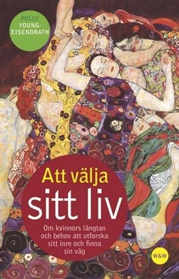 Att välja sitt liv; Polly Young-Eisendrath; 2000