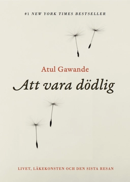Att vara dödlig; Atul Gawande; 2015