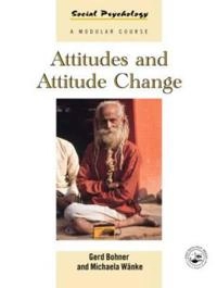 Attitudes and attitude change; Gerd Bohner; 2002