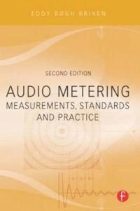 Audio metering [electronic resource] measurements, standards and practice; Eddy Brixen; 2010