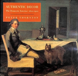 Authentic decor : the domestic interior 1620-1920; Peter Thornton; 1984
