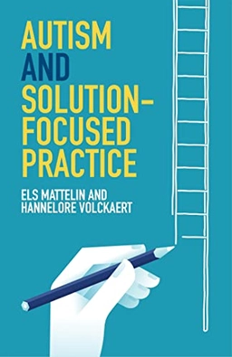 Autism and solution-focused practice; Els Mattelin; 2017