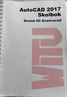 AutoCAD 2017 skolbok : grund till avancerad; Martin Ravnefjord; 2016