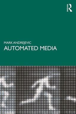 Automated media; Mark Andrejevic; 2020