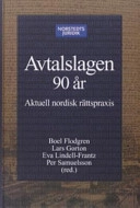 Avtalslagen 90 år : Aktuell nordisk rättspraxis; Lars Gorton, Boel Flodgren, Eva Lindell-Frantz, Per Samuelsson; 2005
