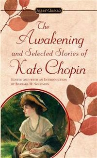 Awakening And Selected Stories of Kate Chopin; Kate Chopin; 1976