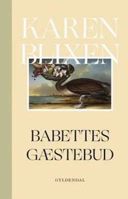 Babettes gæstebud; Karen Blixen; 2021