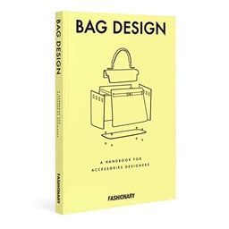 Bag design : a handbook for accessories designers; Mini Miss Mia, Sarah Chow; 2021