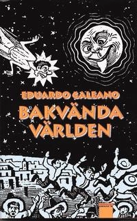 Bakvända världen; Eduardo Galeano; 2003