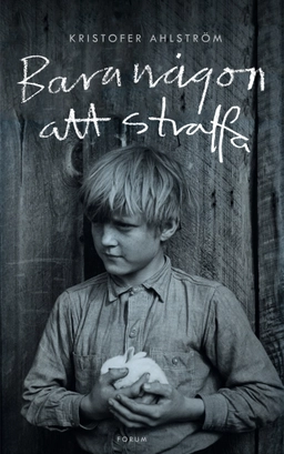 Bara någon att straffa; Kristofer Ahlström; 2011