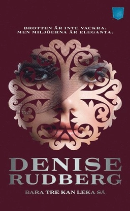 Bara tre kan leka så; Denise Rudberg; 2014