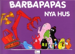 Barbapapas nya hus; Talus Taylor, Annette Tison; 2005