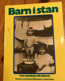 Barn i stan : Från sekelskifte till nittiotal; Eva Lis Bjurman; 1990