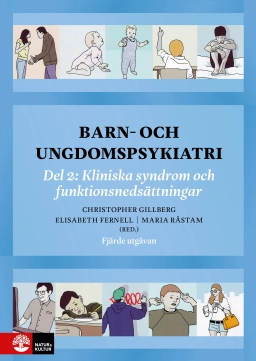 Barn- och ungdomspsykiatri. Del 2, Kliniska syndrom och funktionsnedsättningar; Christopher Gillberg, Elisabeth Fernell, Maria Råstam; 2026