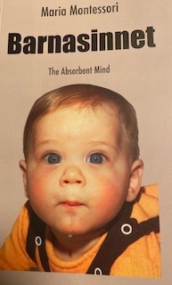 Barnasinnet : the absorbent mind; Maria Montessori; 2017